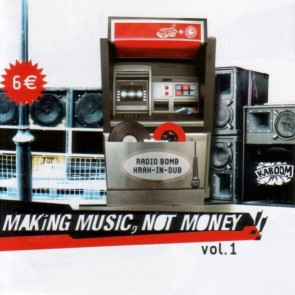 Krak In Dub & Radio Bomb - Making Music, Not Money!! Vol.1 - Radio Bomb - none