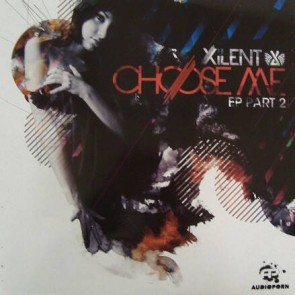 Xilent - Choose Me EP Part 2 - AudioPorn Records - APORN012 P2