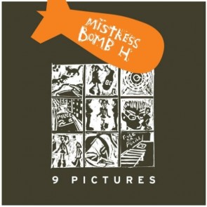 Mistress Bomb H - 9 Pictures - Bruits De Fond - BdF 19, L'Autre Idée - none