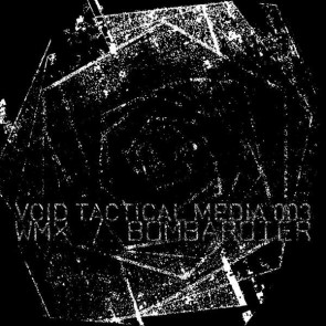 WMX / Bombardier - Void Tactical Media 003 - Void Tactical Media - VTCL-003